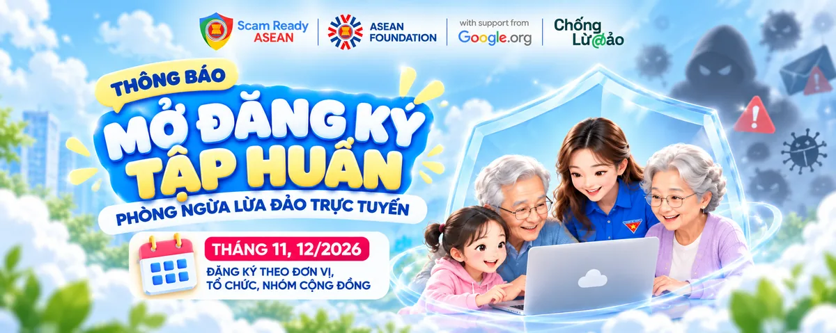 Thông báo mở đăng ký tập huấn phòng ngừa lừa đảo trực tuyến, tháng 11 và 12 năm 2026